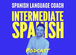 Intermediate Spanish Podcast